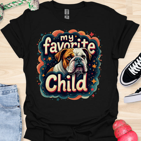My bulldog is my favorite child - V4 - Happiness T-Shirt